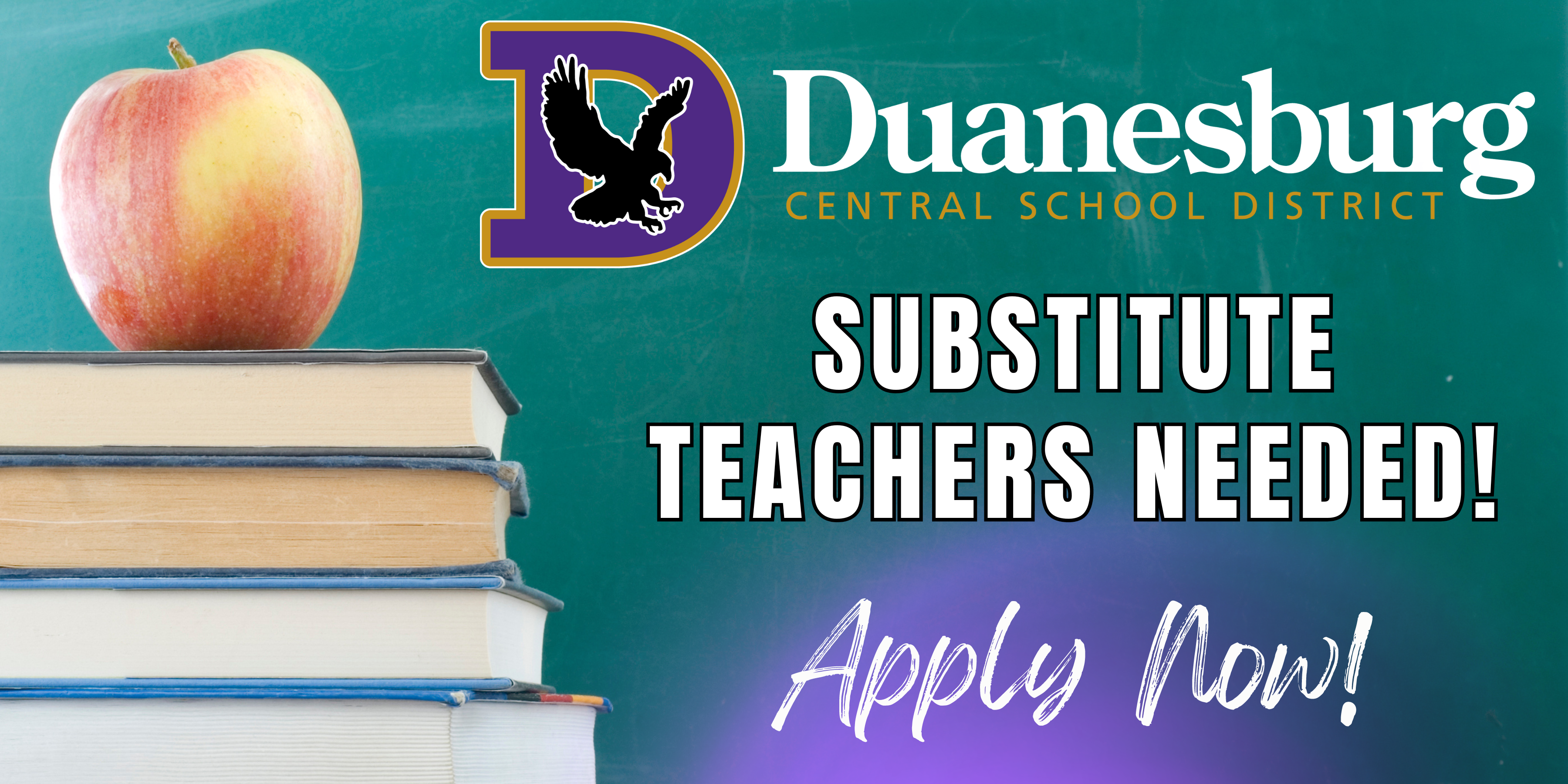 a chalkboard graphic show books and an apple, with the Duanesburg school logo and the words "SUBSTITUTE TEACHERS NEEDED! Apply Now!"